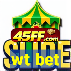 wt bet